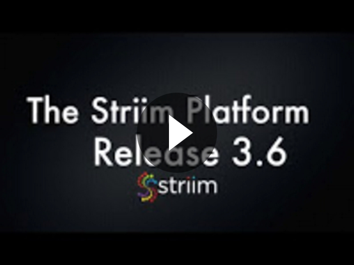 Striim 3.6 - hybrid cloud and Kafka integration