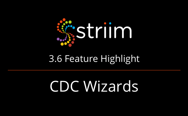 3.6 Feature Highlight CDC Wizards