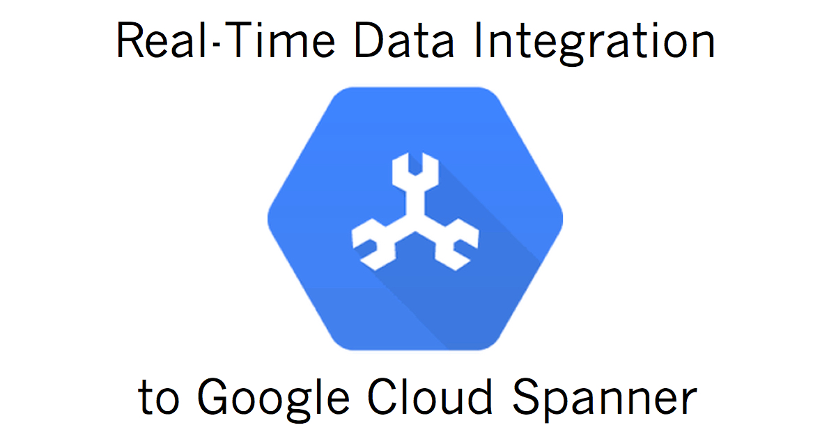 Real-Time Data Integration to Google Cloud Spanner