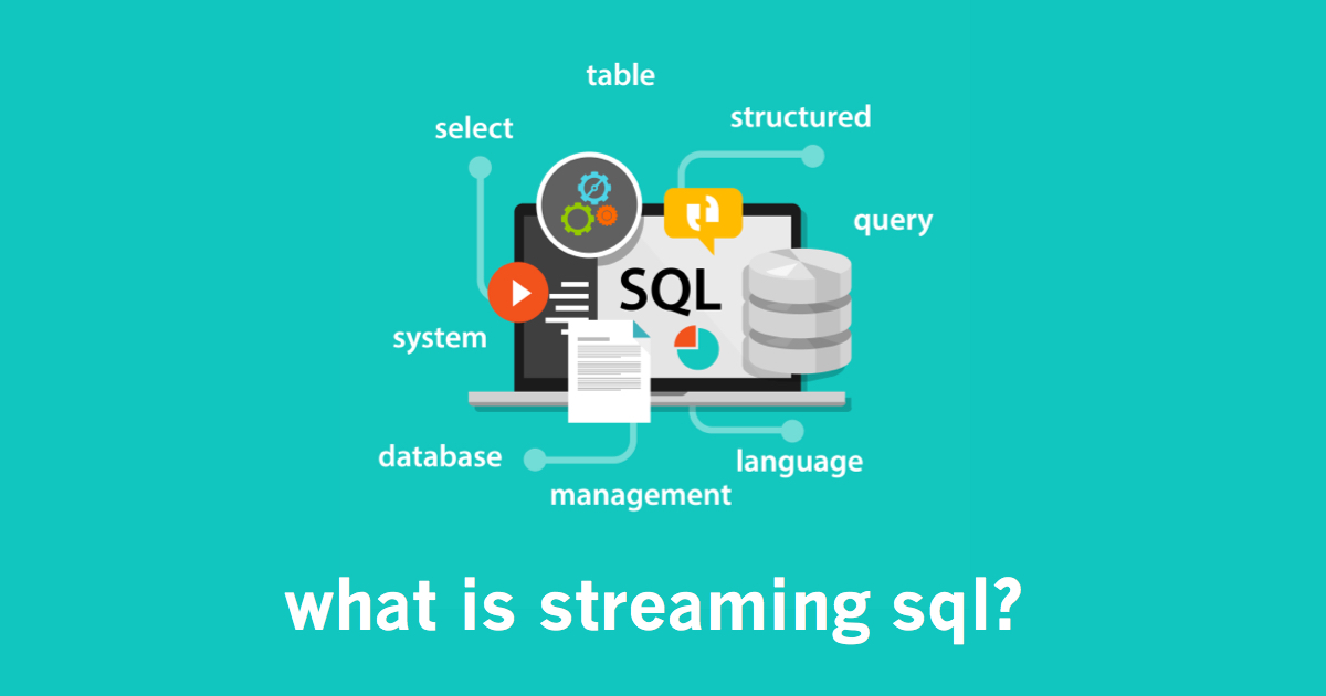 What is Streaming SQL?