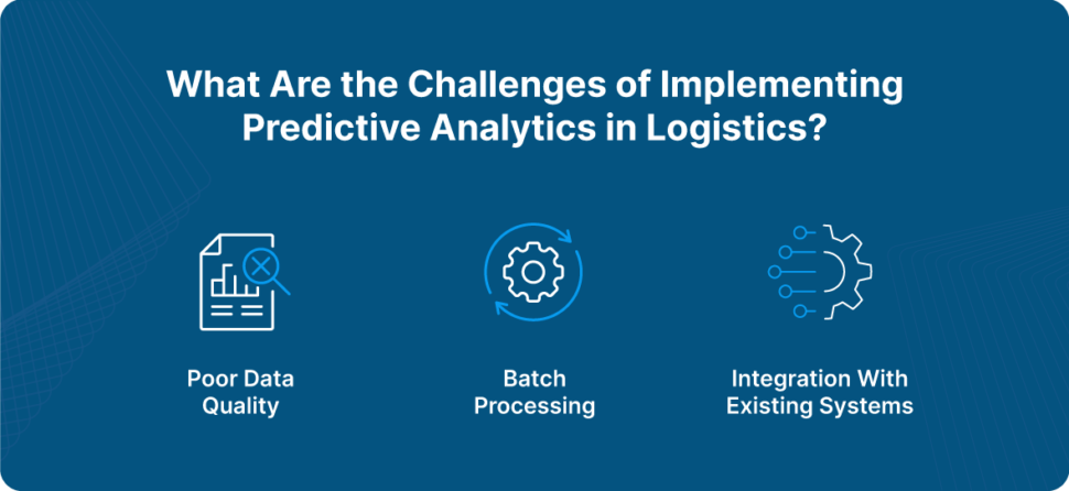 What are the Challenges of Implementing Predictive Analytics in Logistics? 