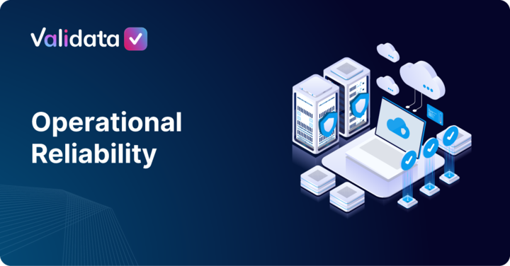 Validata Operational Reliability